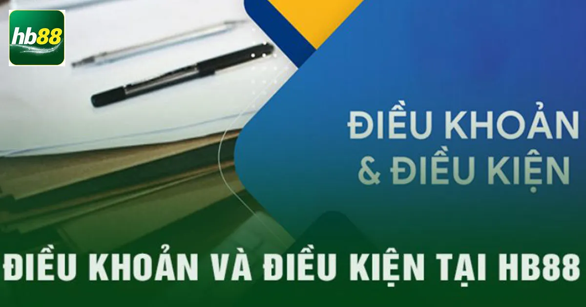 Điều Khoản Và Điều Kiện Hb88 Nhất Định Cược Thủ Phải Biết 1 Giới thiệu về điều kiện, điều kiện tại Hb88